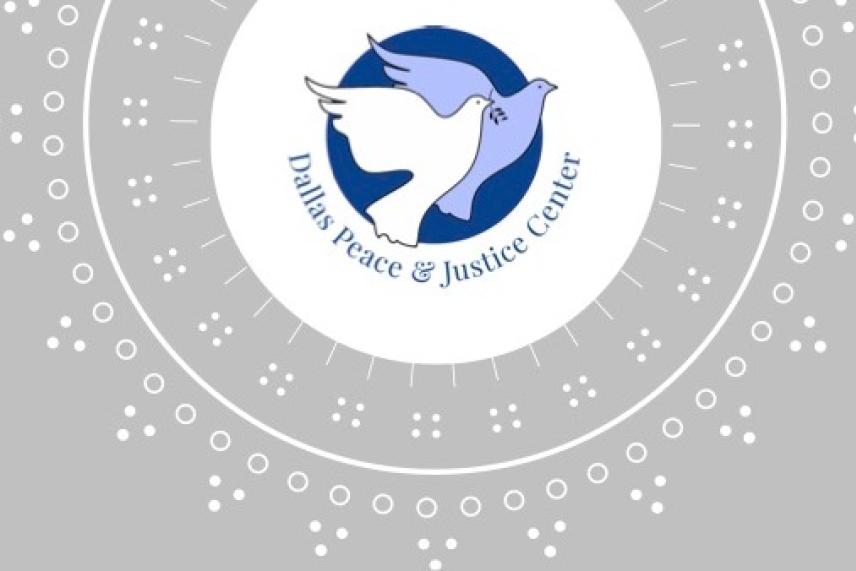 Logo of two doves, one white and one blue, with text "Dallas Peace & Justice Center."